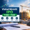 Vishal Nirmiti IPO Date, Price, GMP